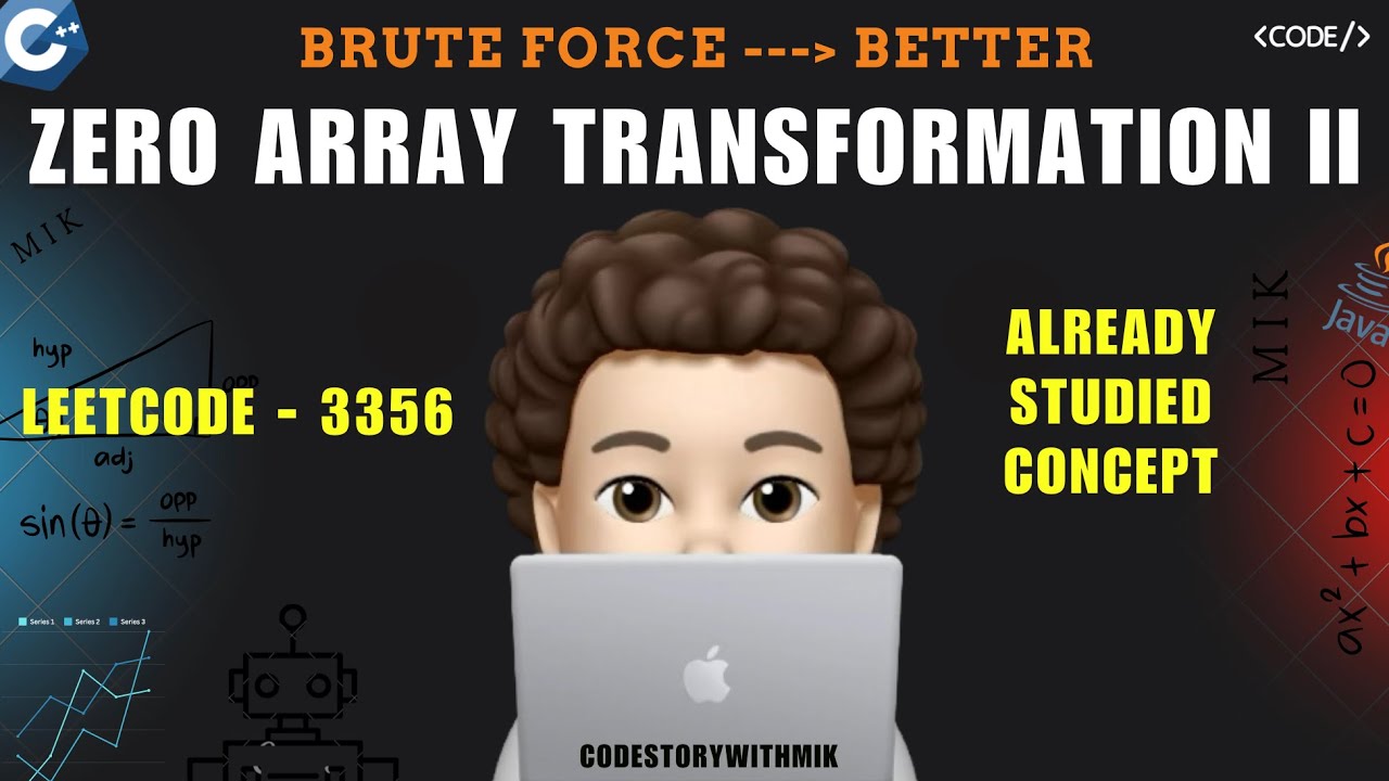 Zero Array Transformation II | Brute Force | Better | Leetcode 3356 | codestorywithMIK