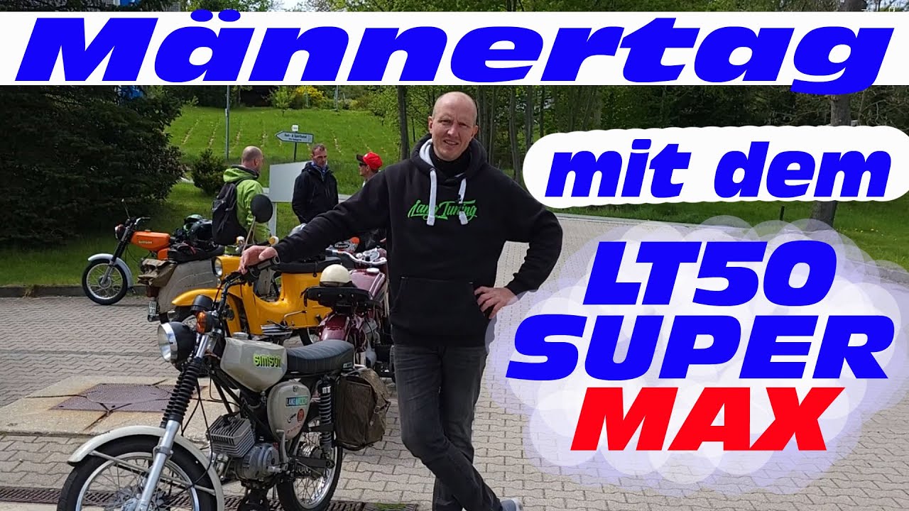 Männertag mit dem LT 50 Super Max