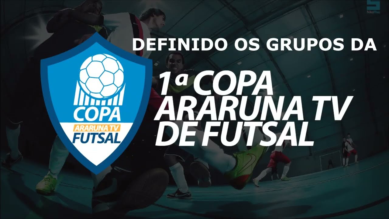 Definido os Grupos da Copa ArarunaTV de Futsal 2022