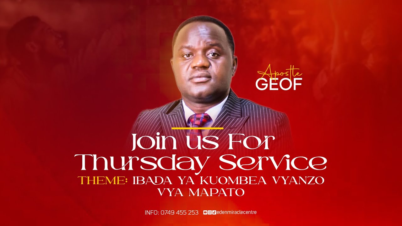Thursday Service:  Eden Miracle Centre I Apostle Geofrey Katura I  kuombea vyanzo vya mapato