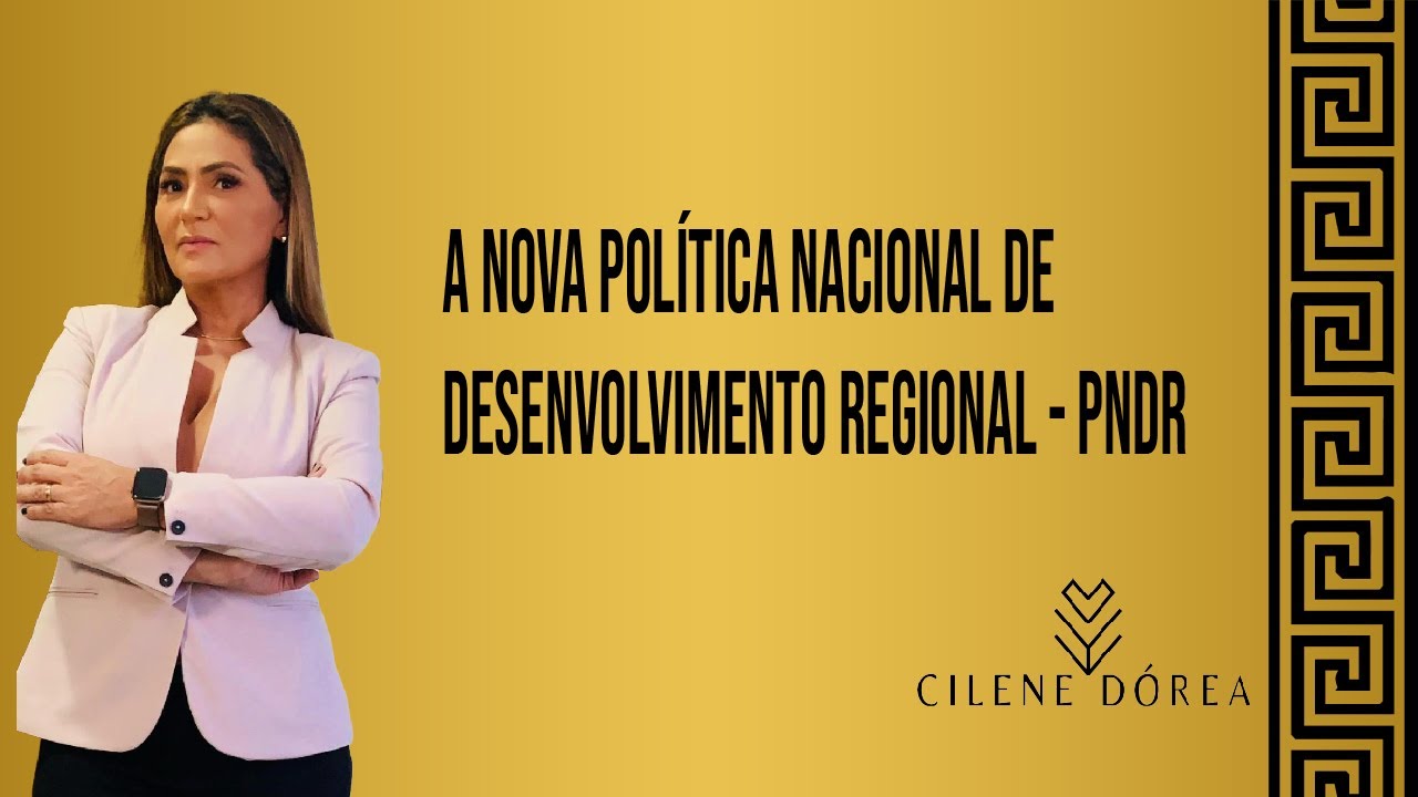 A NOVA POLÍTICA NACIONAL DE DESENVOLVIMENTO REGIONAL - PNDR