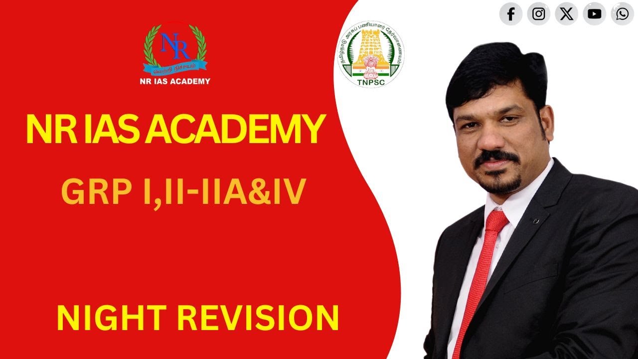 TNPSC I GROUP-I,II/IIA&IV I NIGHT REVISION I NR IAS ACADEMY I VIJAYALAYALAYAN R