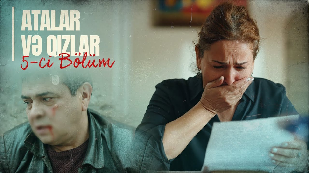 Atalar və Qızlar | 5-ci Bölüm
