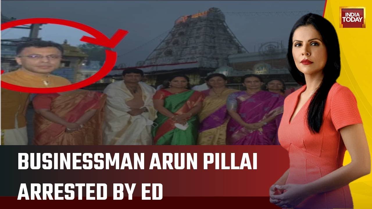 ED Arrests K Kavitha's Aide Arun Pillai, To Grill AAP Leader Manish Sisodia Over Excise Policy Scam