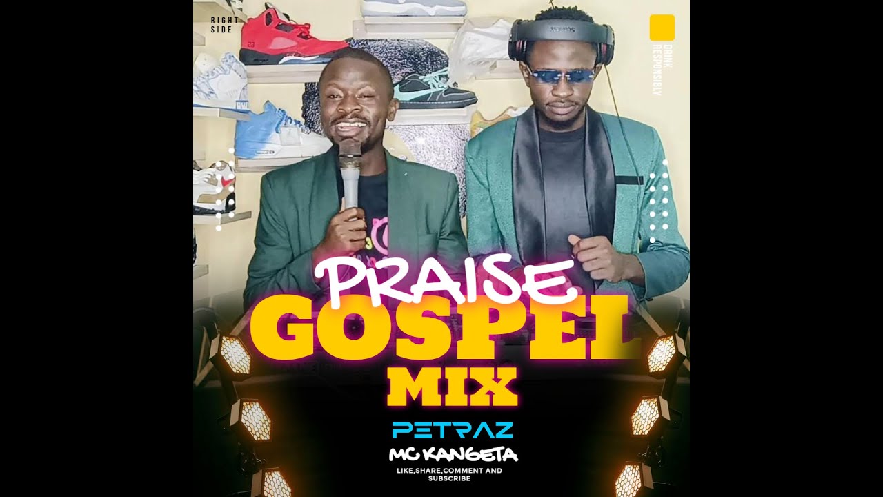 DJ PETRAZ X MC KANGETA GOSPEL EDITION 1