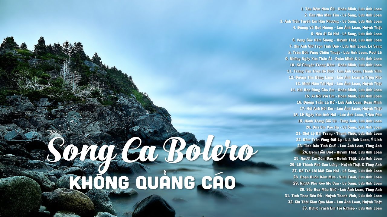 Song Ca Bolero KH&Ocirc;NG QUẢNG C&Aacute;O - Tuyển Tập Những Ca Kh&uacute;c Đi V&agrave;o L&ograve;ng Người