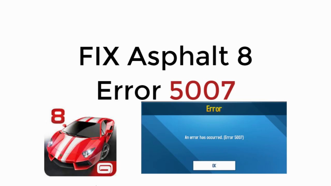 FIX Asphalt 8 Error 5007 [UPDATED]