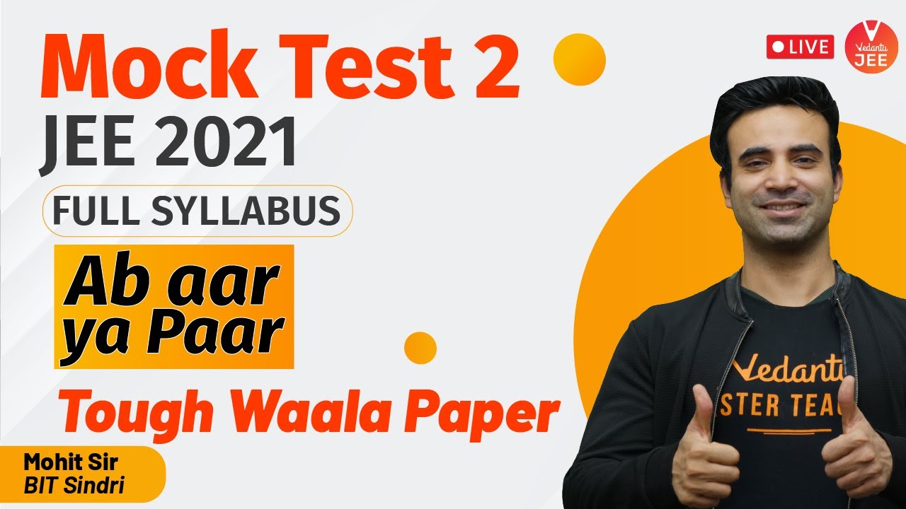 JEE Main 2021 - Mock Test 2 [Full Syllabus📚]| Ab aar ya Paar | Mohit Sir | JEE Chemistry | Vedantu
