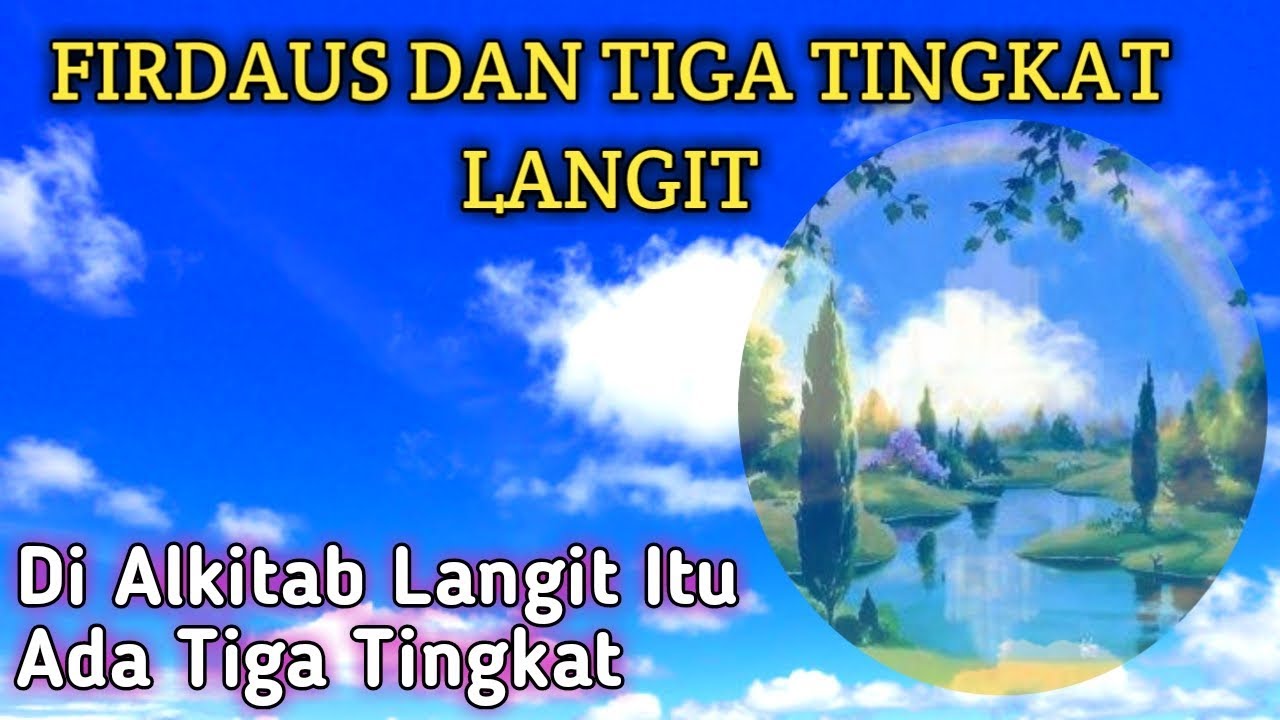 FIRDAUS DAN TIGA TINGKAT LANGIT : DIMANAKAH LETAK SURGA ITU?