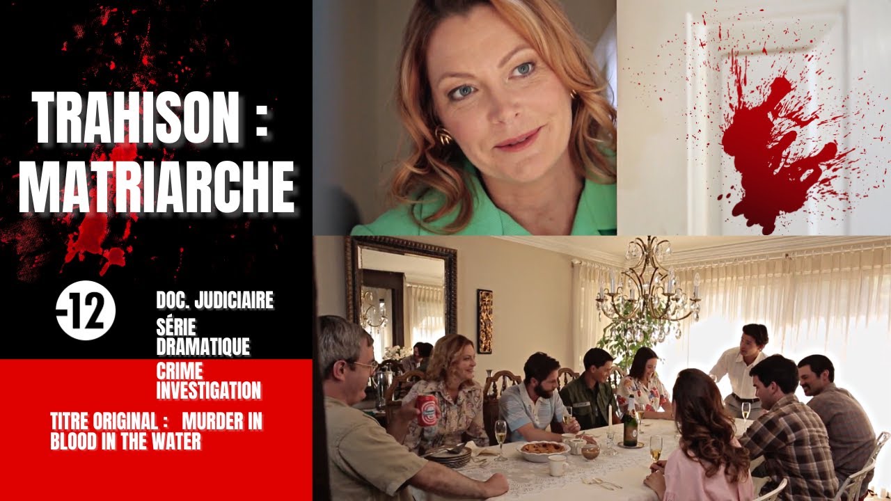 Trahison  : Matriarche (Blood in the Water) | Crime Investigation | S&eacute;rie Dramatique |
