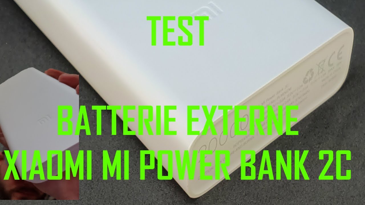 Test de la batterie externe 20 000mAh Xiaomi Mi Power Bank 2C