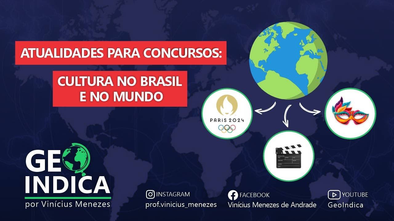ATUALIDADES PARA CONCURSOS: CULTURA NO MUNDO E NO BRASIL - OLIMPÍADAS, SAMBA E MUSEUS