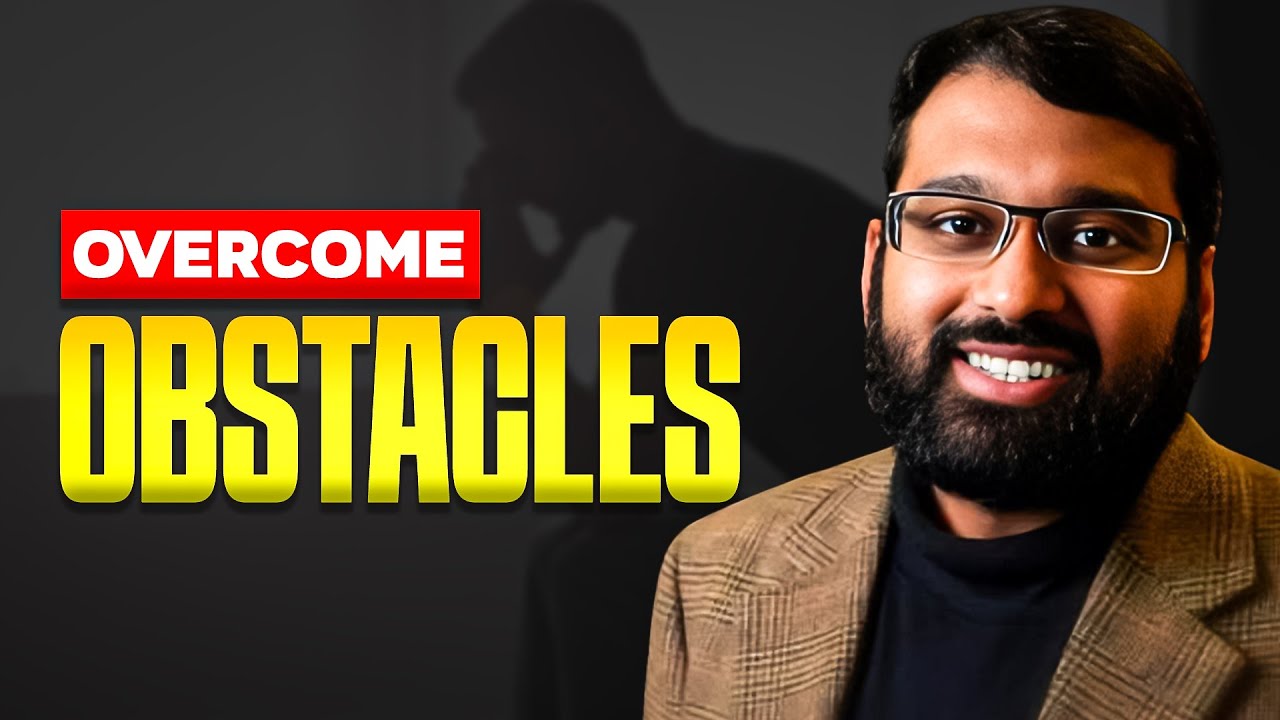 HOW TO OVERCOME OBSTACLES IN YOUR LIFE?