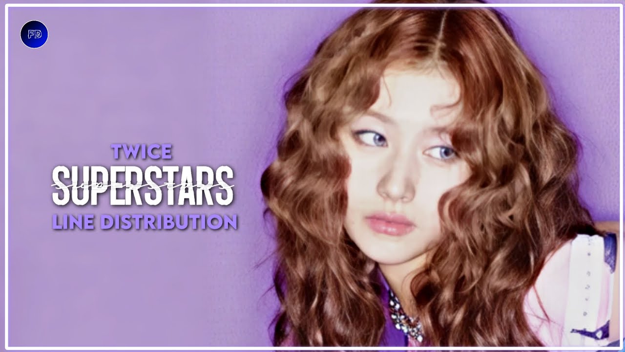 Twice (트와이스) & Saweetie - Superstars - Line Distribution - Farnat Distributions