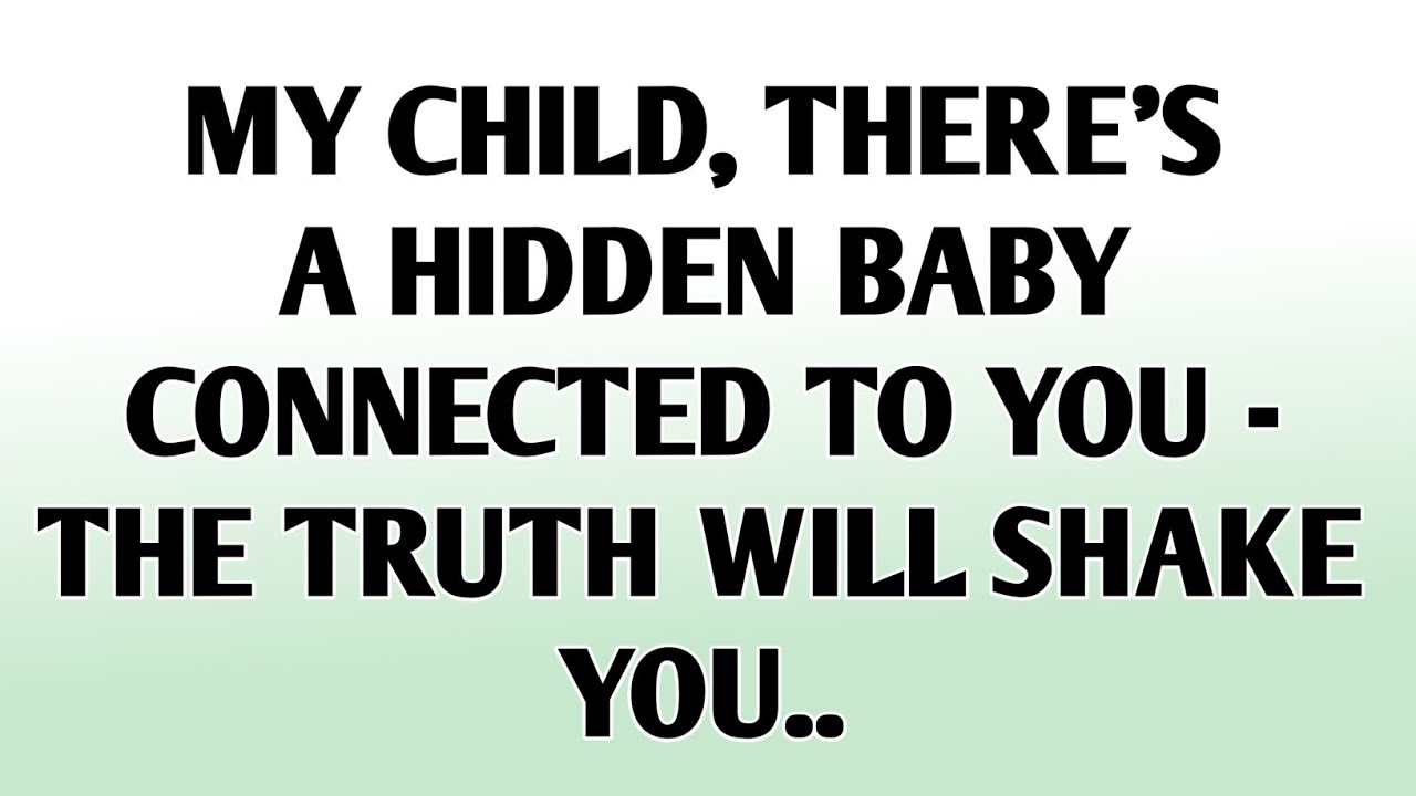 💸My Child, There's a Hidden Baby Connected to You - The Truth Will Shake You..