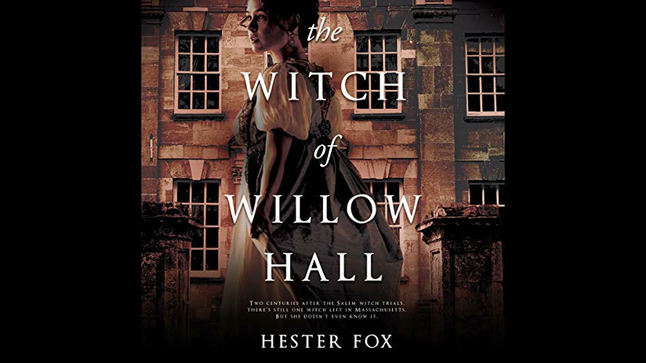 Witch of Willow Hall by Hester Fox | Full Audiobook