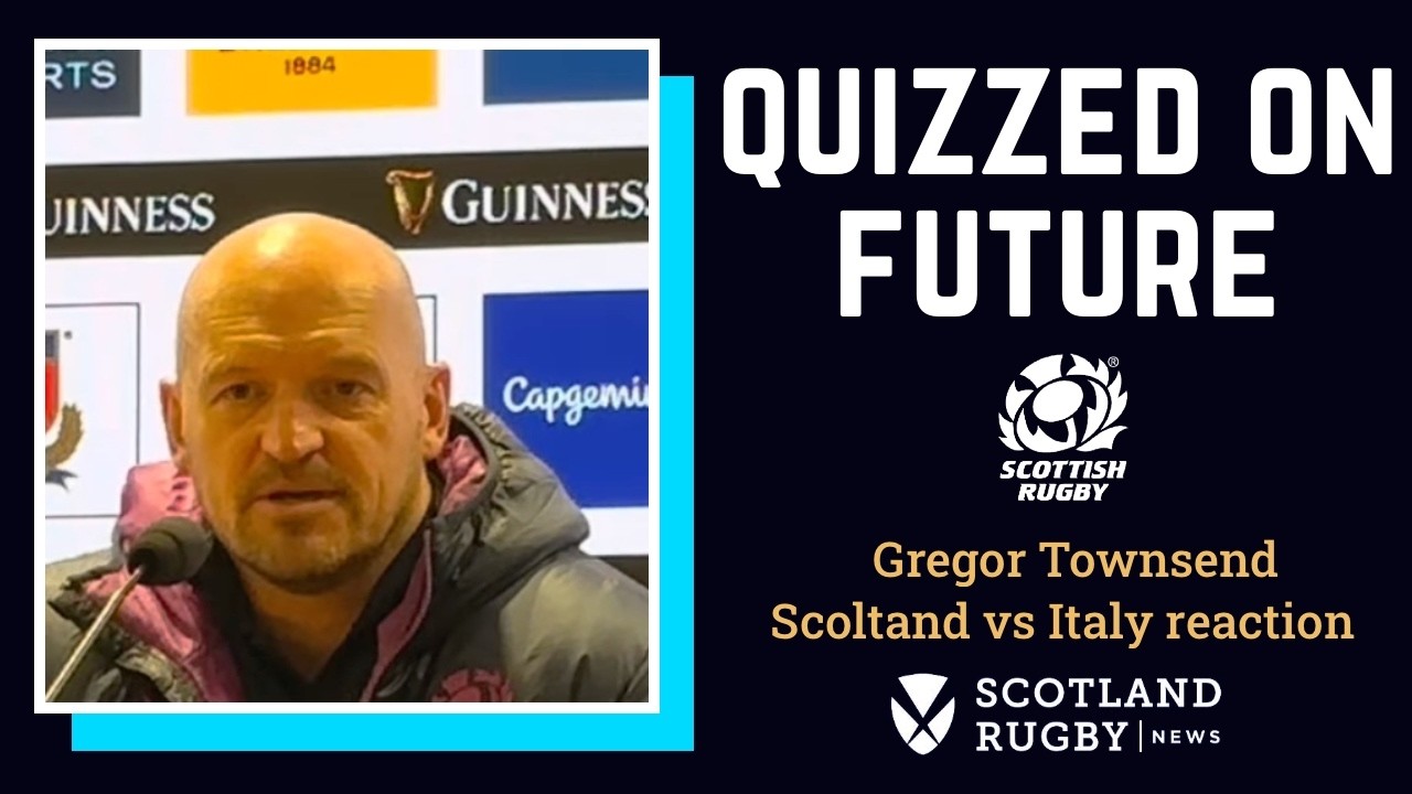 Gregor Townsend quizzed on Scotland future as pressure mounts after Italy Six Nations defeat