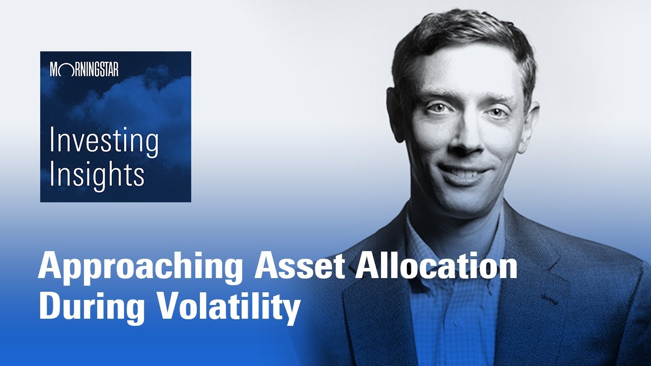Investing Insights: Approaching Asset Allocation During Volatility