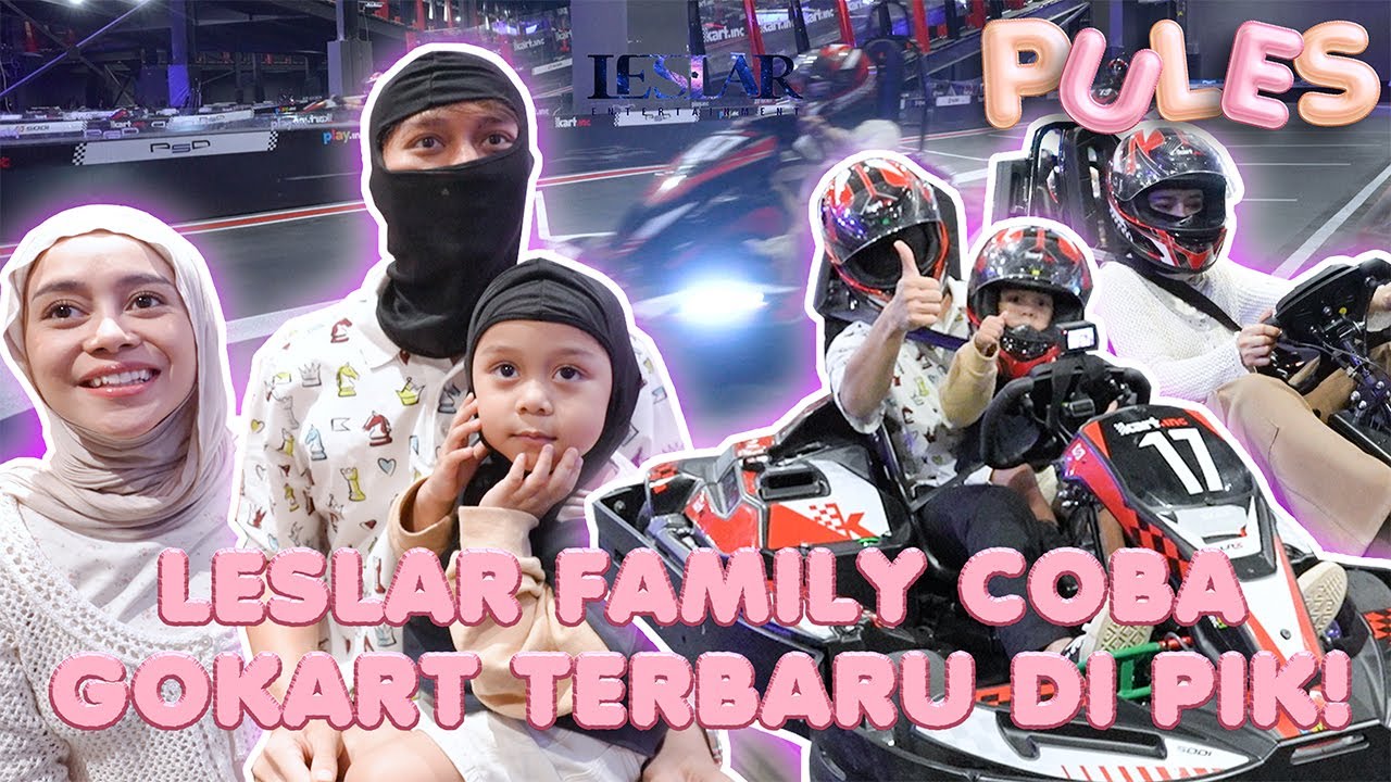 PULES : KESERUAN LESLAR FAMILY & FRIENDS MAIN GOKART!