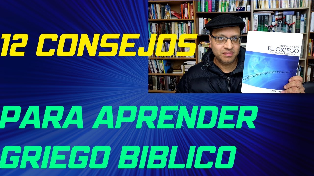 12 Consejos para aprender Griego Bíblico