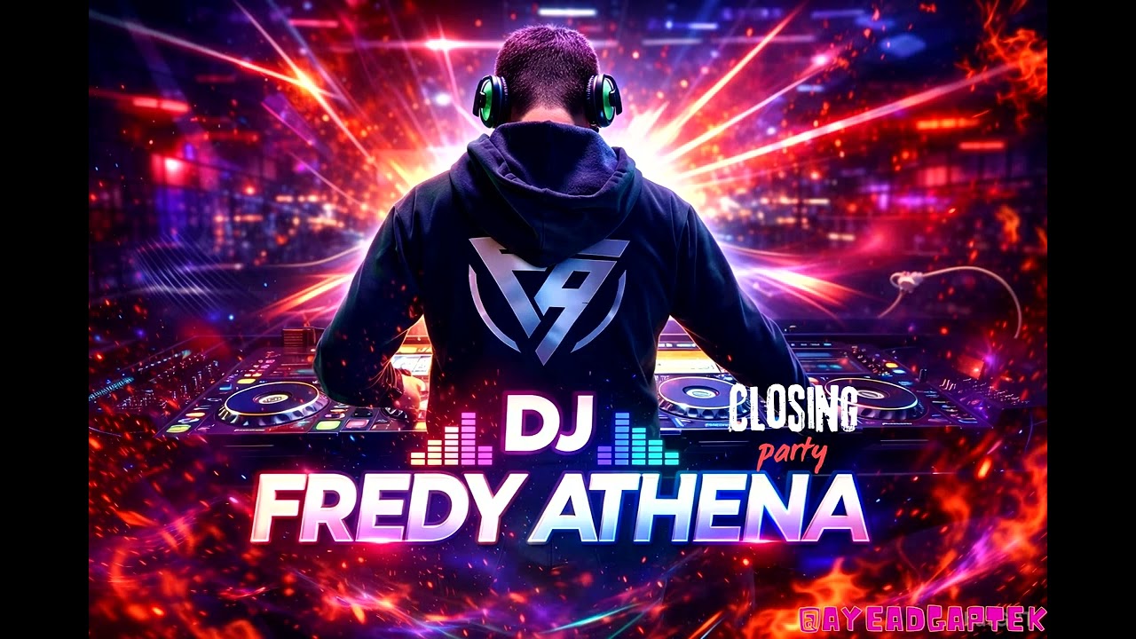 DJ FREDY CLOSING PARTY 2026 ATHENA TERBARU FULL BASS