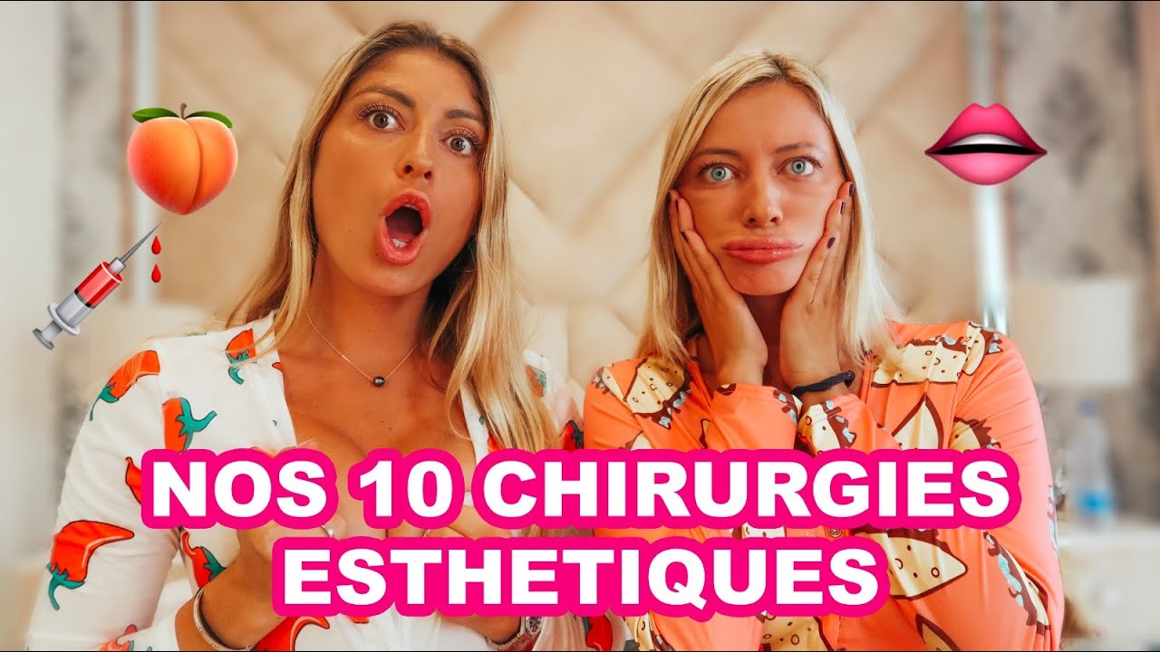 NOS 10 CHIRURGIES ESTH&Eacute;TIQUES 💉🍑👄