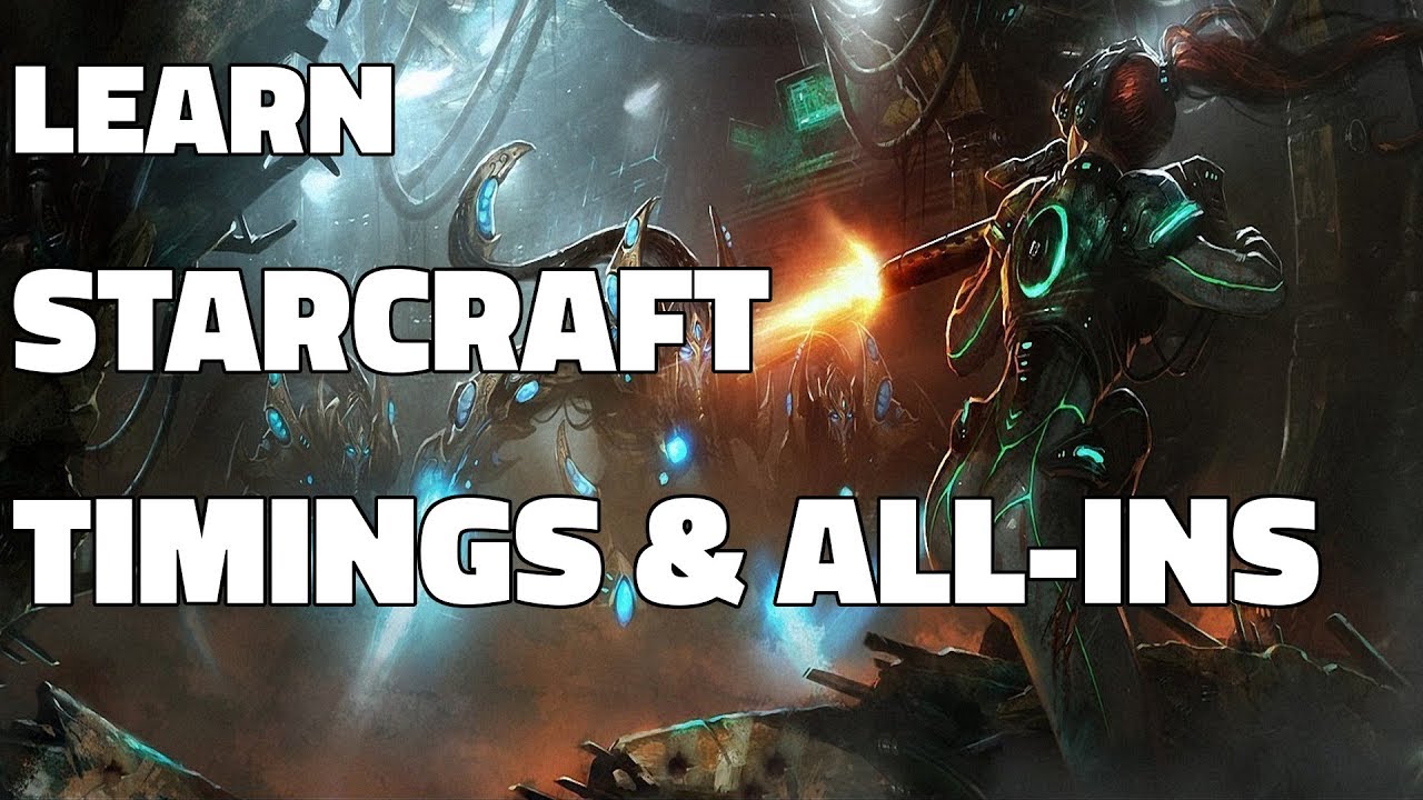 Learn Starcraft - Beginner Timing Attacks & All-Ins (Terran, Zerg & Protoss)