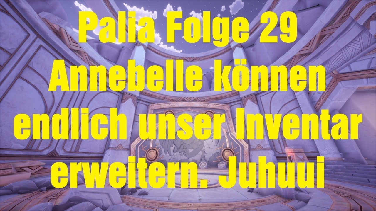 Palia Folge 29 Annebelle können endlich unser Inventar erweitern. Juhuui 4K Lets Play deutsch