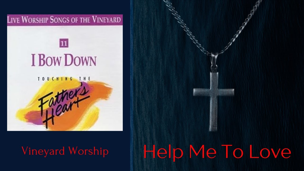 Vineyard Music - Help Me To Love (Aesthetic)