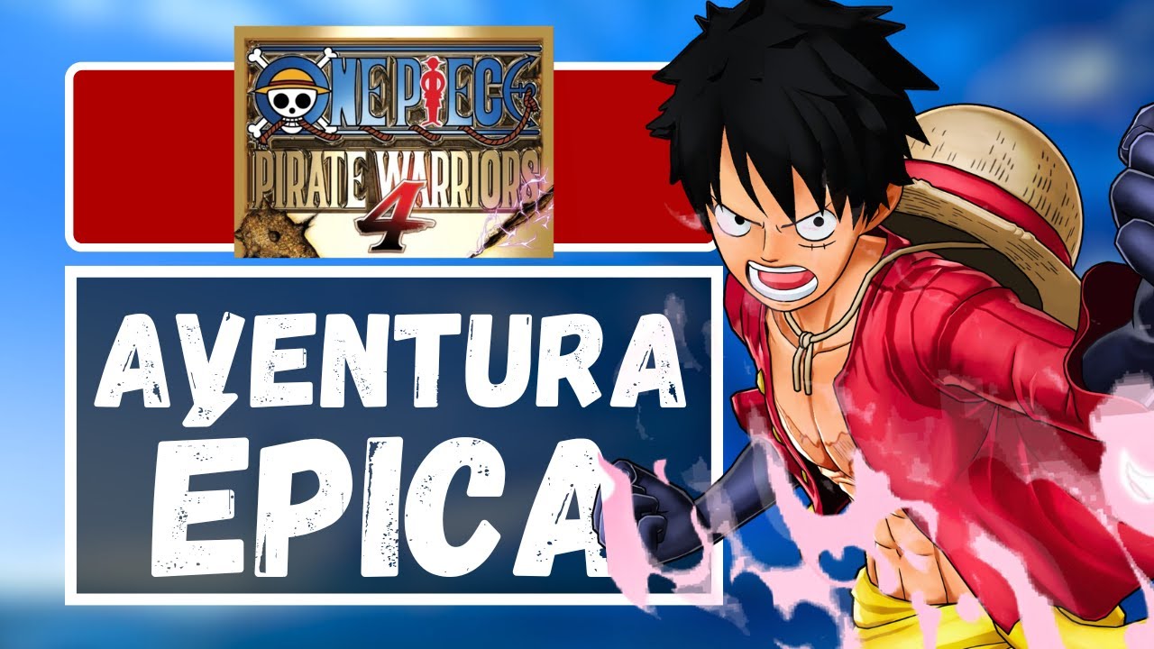 One Piece Pirate Warriors 4 | ¿Aún Vale La Pena? - Análisis