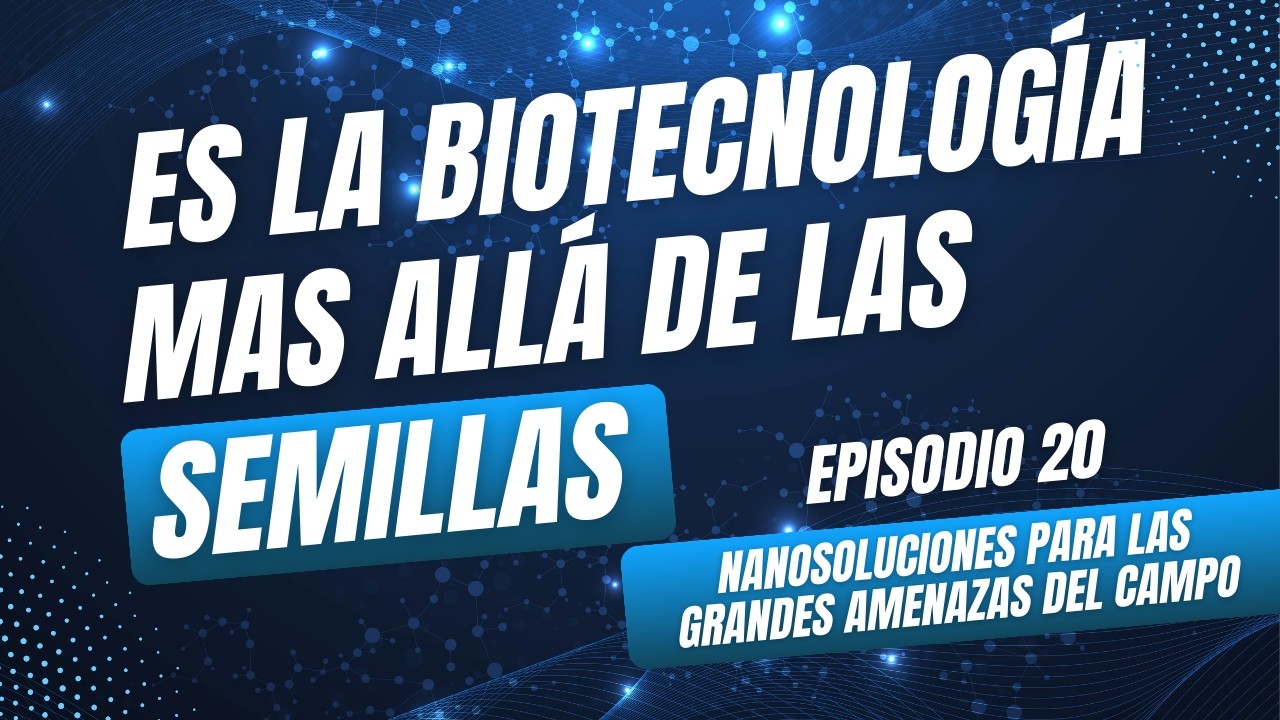 E20 - Nanosoluciones para las grandes amenazas del campo