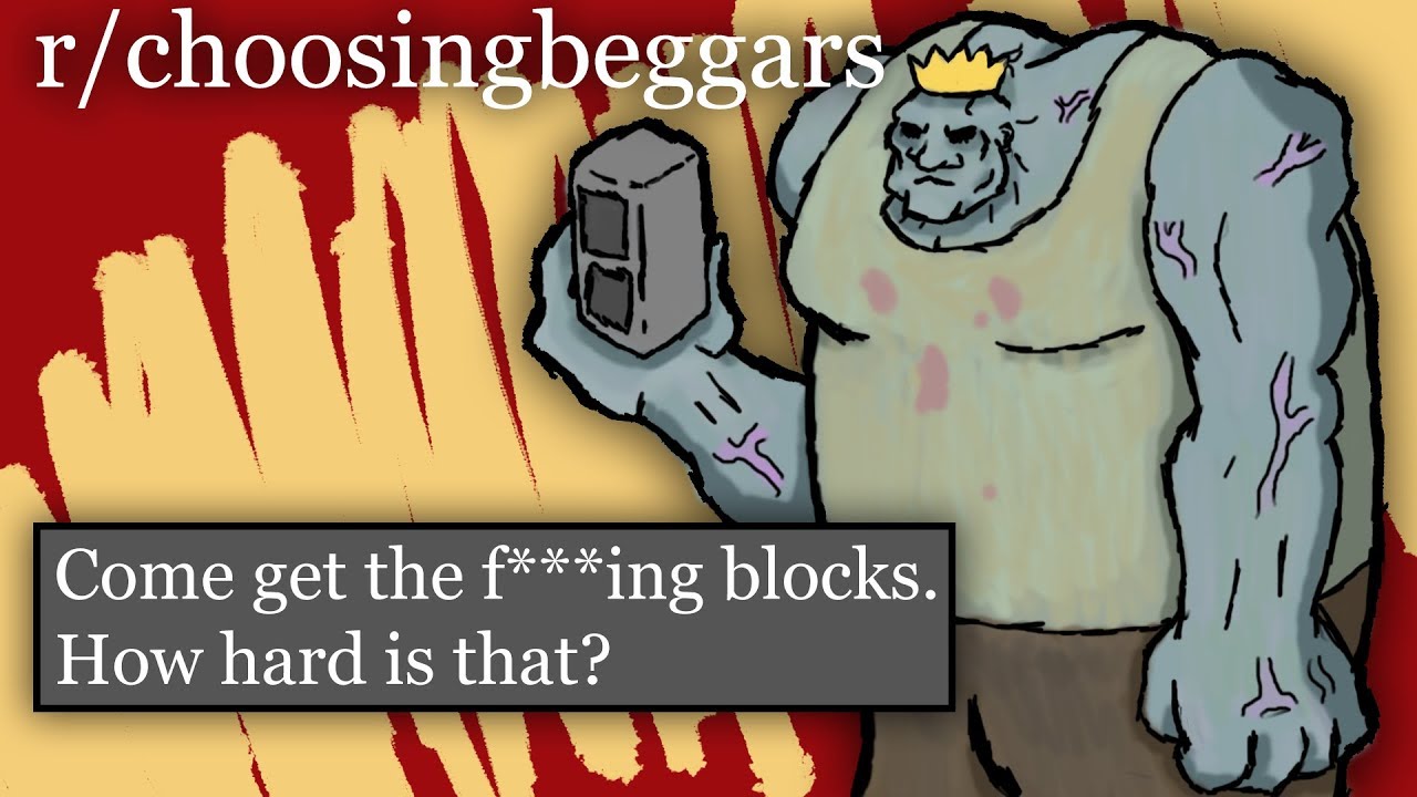 Cinderblock King | r/choosingbeggars Top Posts | Reddit