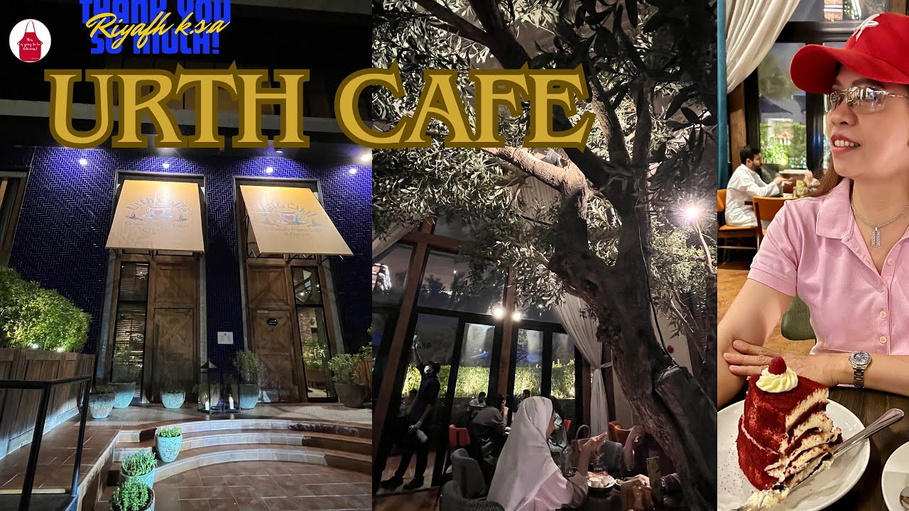 URTH CAFE ~ Riyadh Saudi Arabia