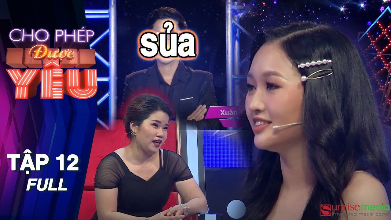 CHO PHÉP ĐƯỢC YÊU TẬP 12 | Bà mẹ dùng từ khoá 'thiếu an toàn' để tả con trai khiến nhà gái hiểu lầm