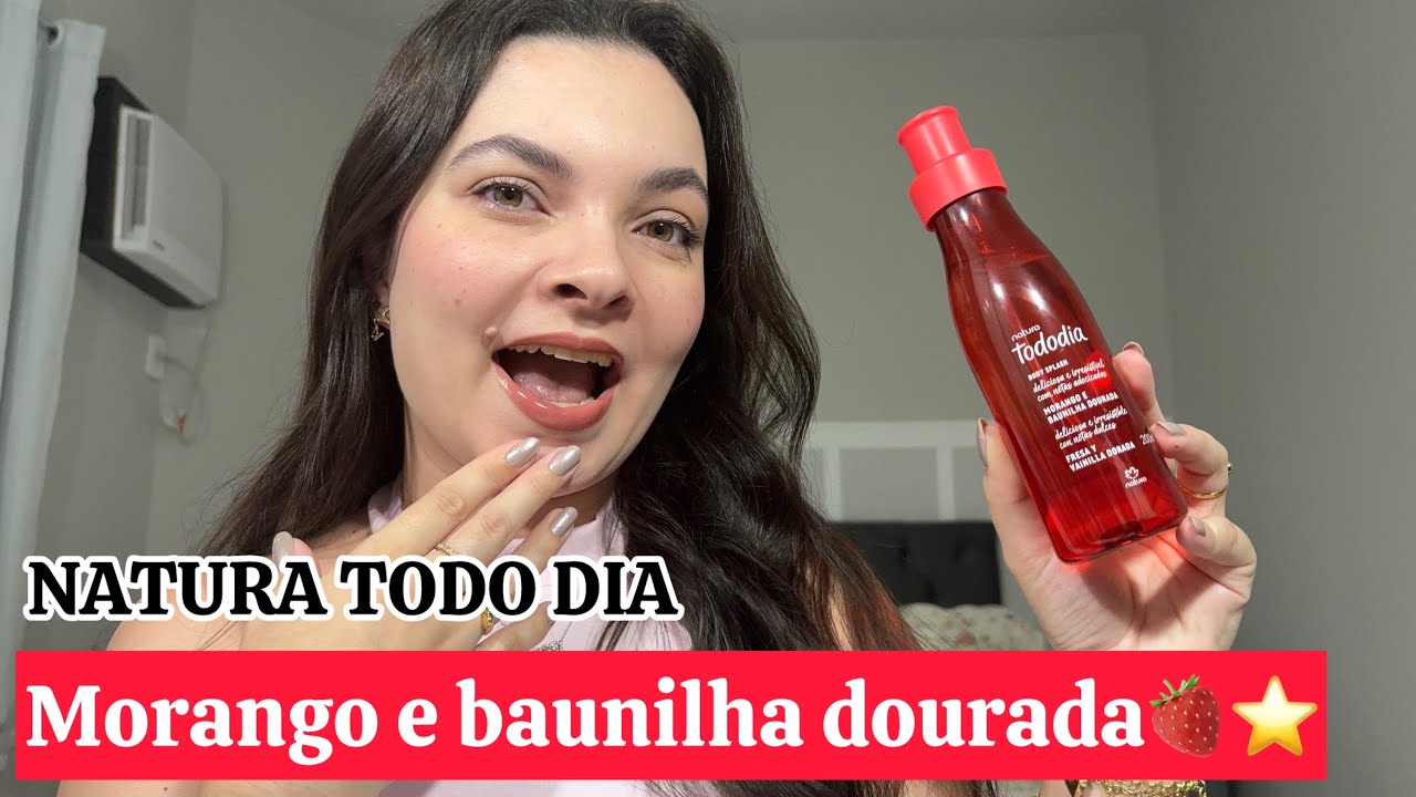 NATURA TODO DIA MORANGO E BAUNILHA DOURADA | Primeiras impressões 🍓❤️