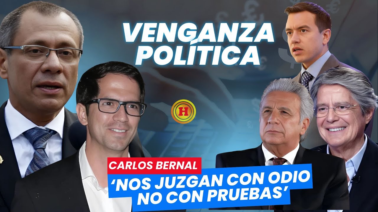 Venganza Política: Nos Juzgan con Odio, No con Pruebas – Carlos Bernal