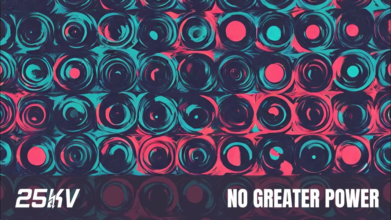25KV - No Greater Power