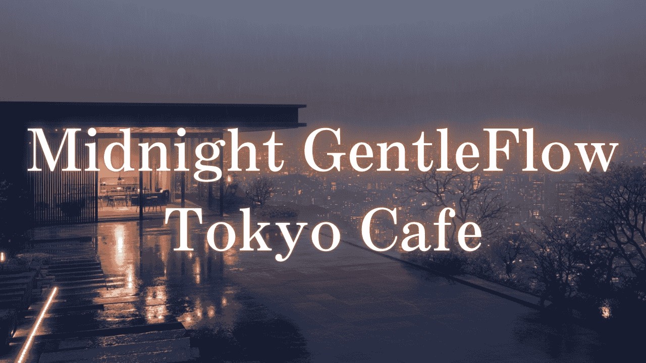 Midnight GentleFlow Tokyo Cafe – Lofi Deep Focus | Cafe en Colina – Lofi para Estudiar