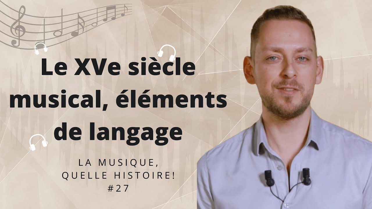 Le XVe siècle musical, éléments de langage