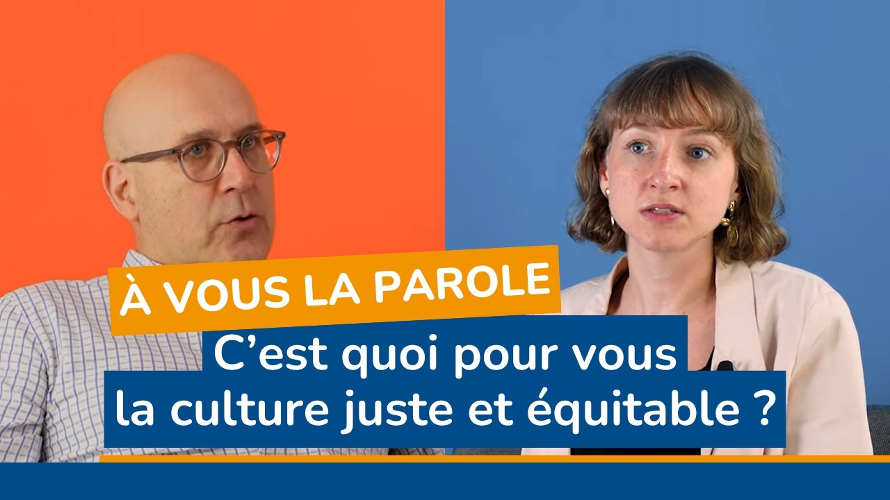 La culture juste et équitable, c'est quoi pour vous ?