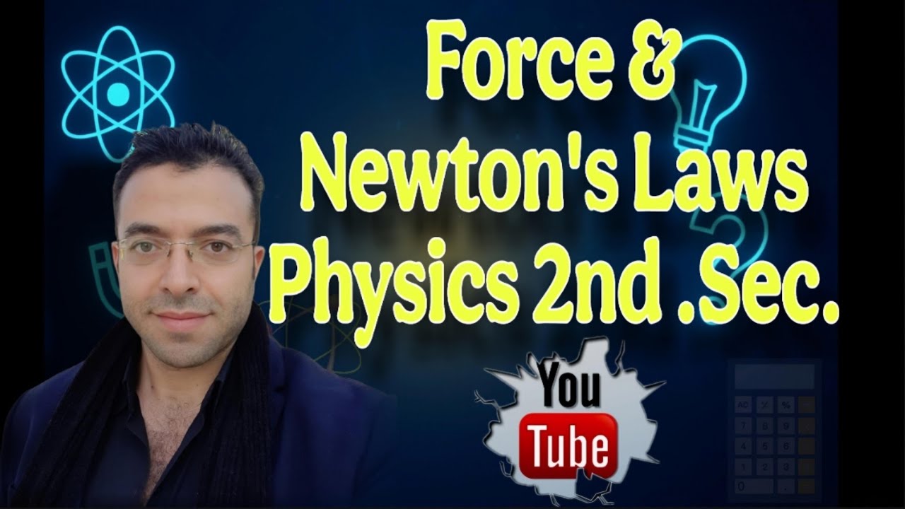 Force & Newton's Laws physics 2nd secondary first term  | physics  تانية ثانوى لغات الترم الاول