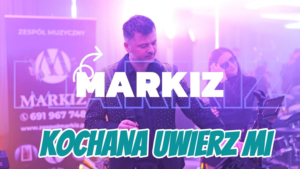 MARKIZ -  Kochana uwierz mi HIT WESEL!!!