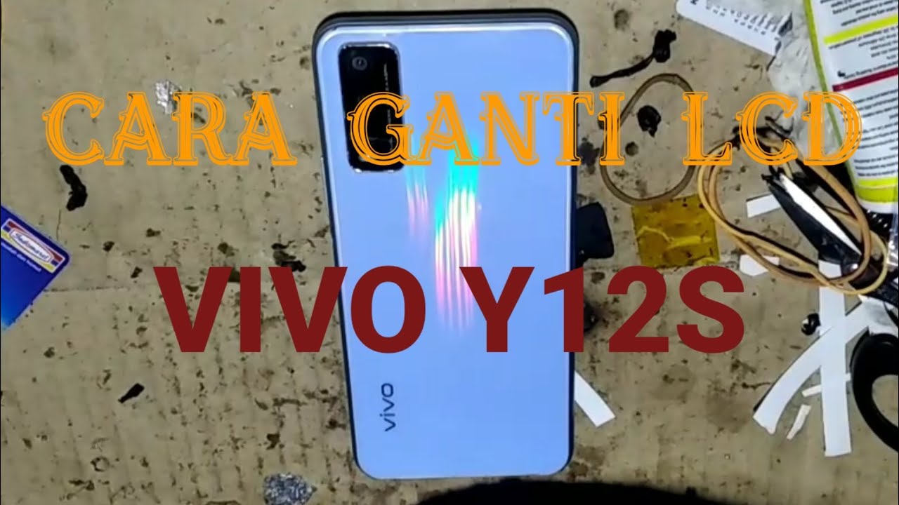 cara lepas dan ganti lcd Vivo y12s dengan benar