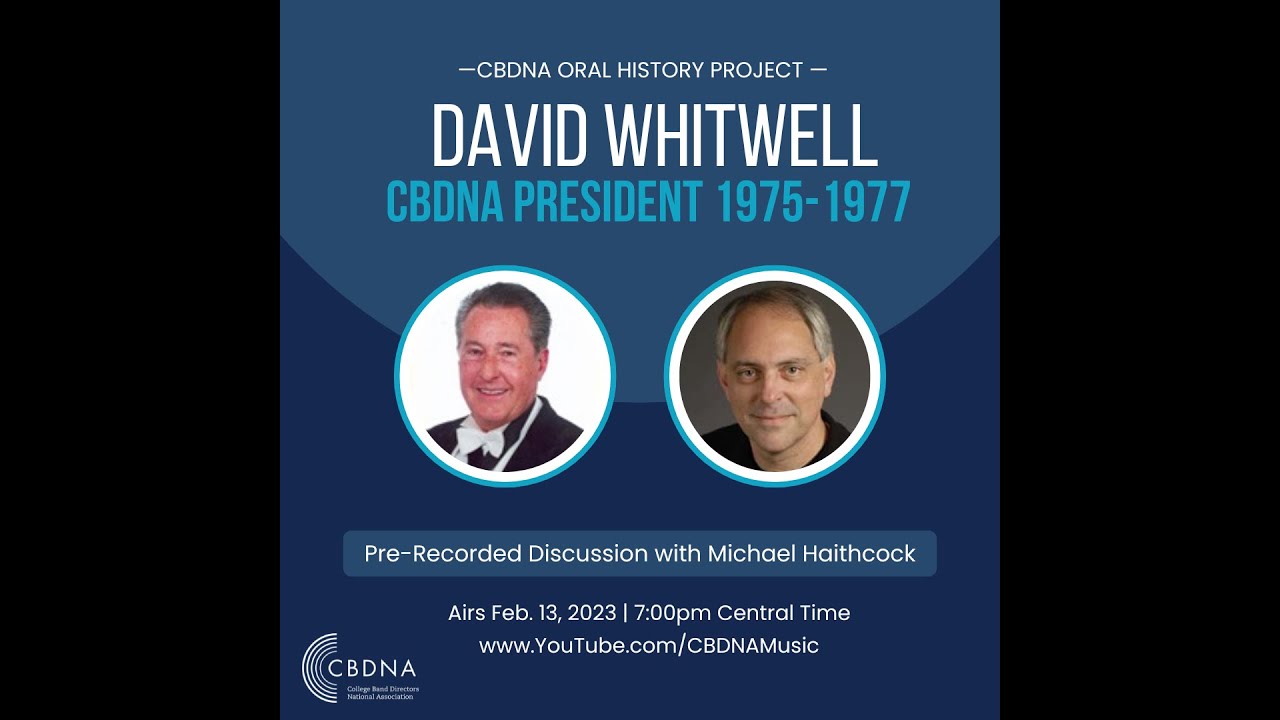 CBDNA Oral History Project: David Whitwell