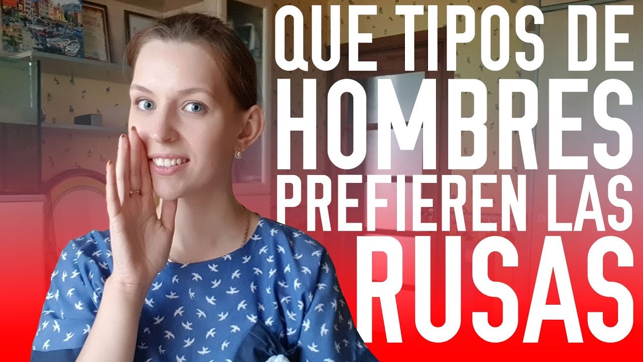 Que HOMBRES prefieren las RUSAS 🇷🇺 ❤️🇺🇦 ❤️🇧🇾 | Según una bielorrusa.