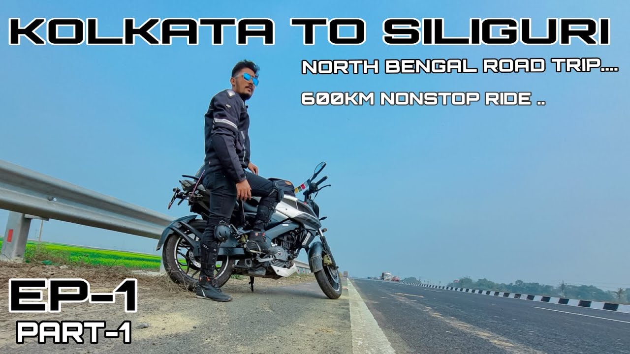 KOLKATA to SILIGURI By Bike | Nonstop 14 Hours Bike Ride| NS 200 | 600 km Solo Ride | Ep. 1 | Part 1