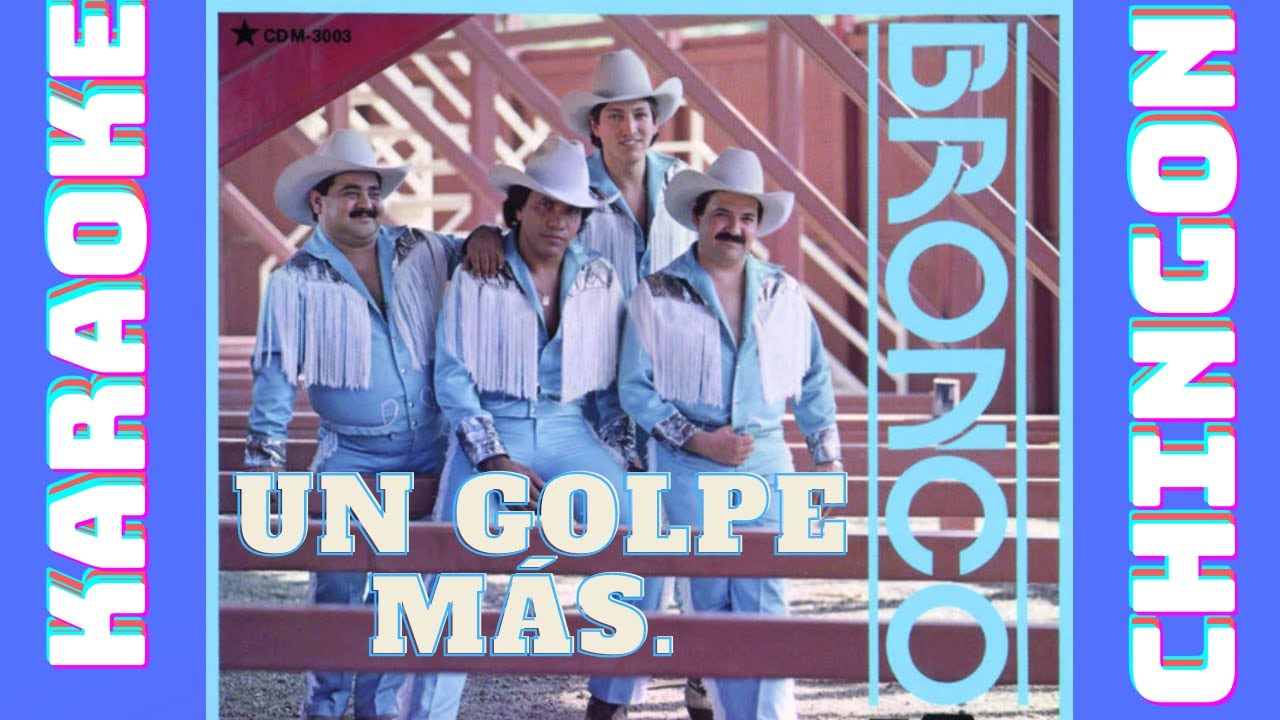KARAOKE  - Bronco  -  Un Golpe M&aacute;s.