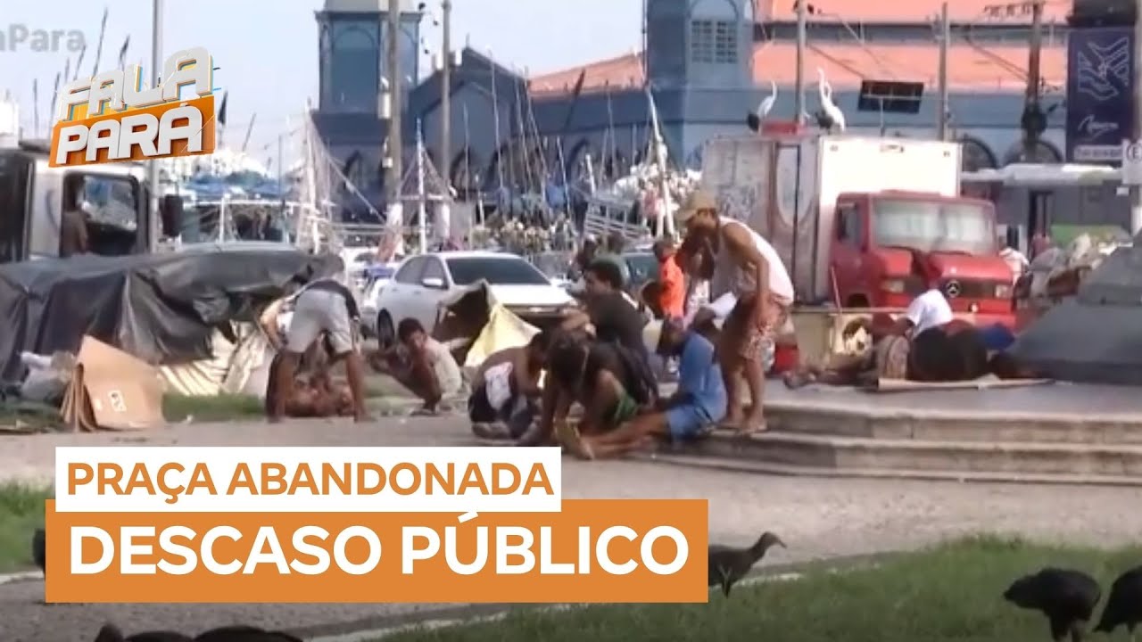 Praça central de Belém vive abandono, medo e desamparo social