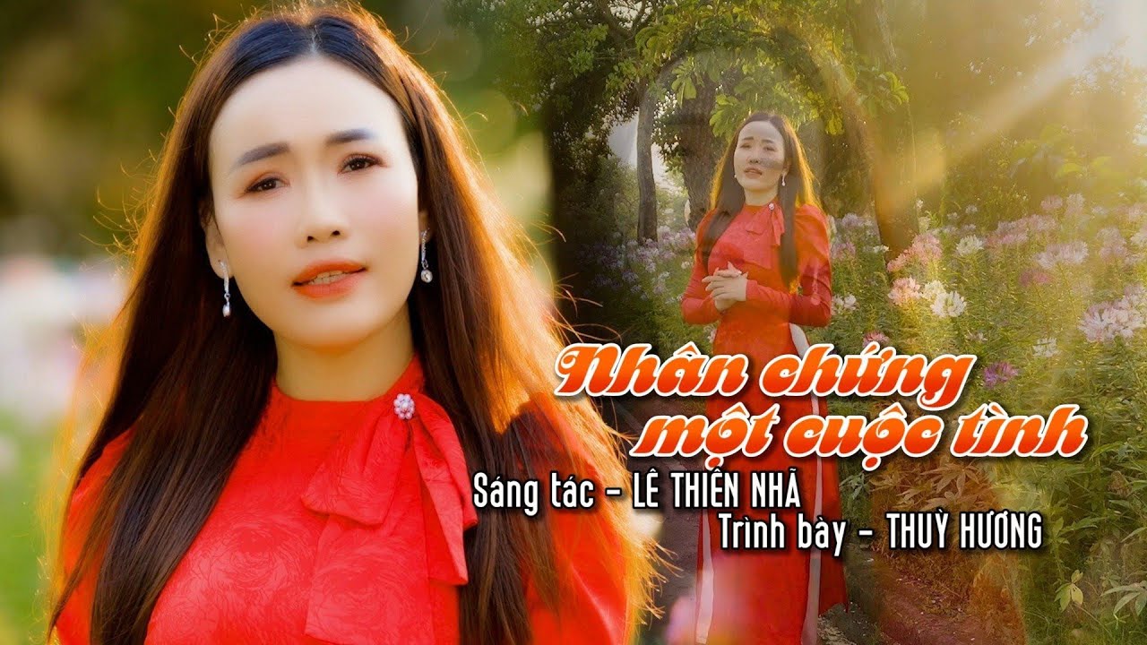 NHÂN CHỨNG CUỘC TÌNH - LÊ THIÊN NHÃ | THÙY HƯƠNG | BÀI HÁT BOLERO MỚI HAY NHẤT HIỆN NAY.
