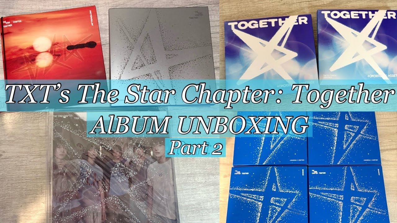 Unboxing TXT (The Star Chapter: Together) Albums 